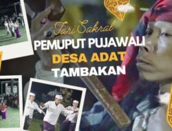 Warisan Sakral Desa Tambakan, Tari Pemuput Pujawali Resmi Diajukan sebagai Ekspresi Budaya Tradisional